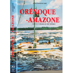 Orénoque-Amazone : Sur un voilier de dix mètres - dédicacé par...
