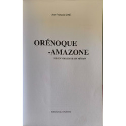 Orénoque-Amazone : Sur un voilier de dix mètres - dédicacé par...