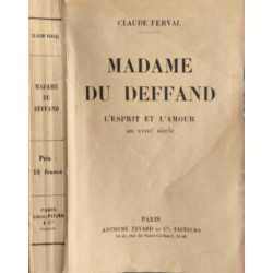Madame du Deffand : l'esprit et l'amour au XVIIIe siècle