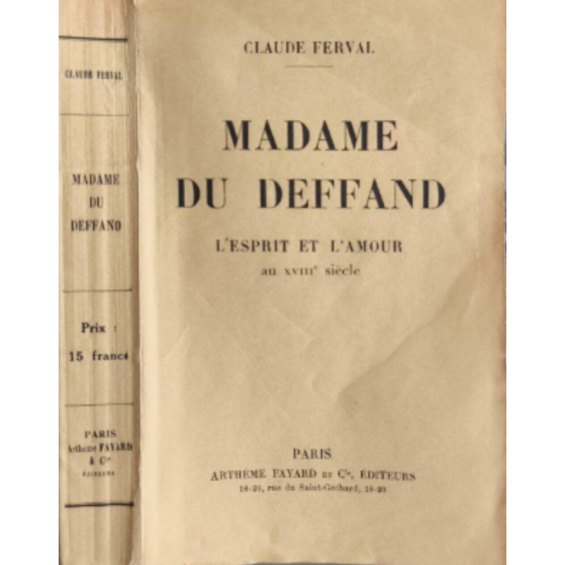 Madame du Deffand : l'esprit et l'amour au XVIIIe siècle