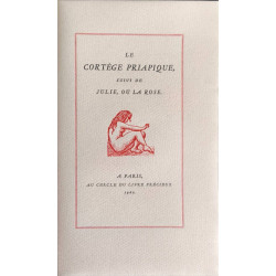Le Cortège Priapique suivi de Julie ou la Rose - numéroté 96/1500