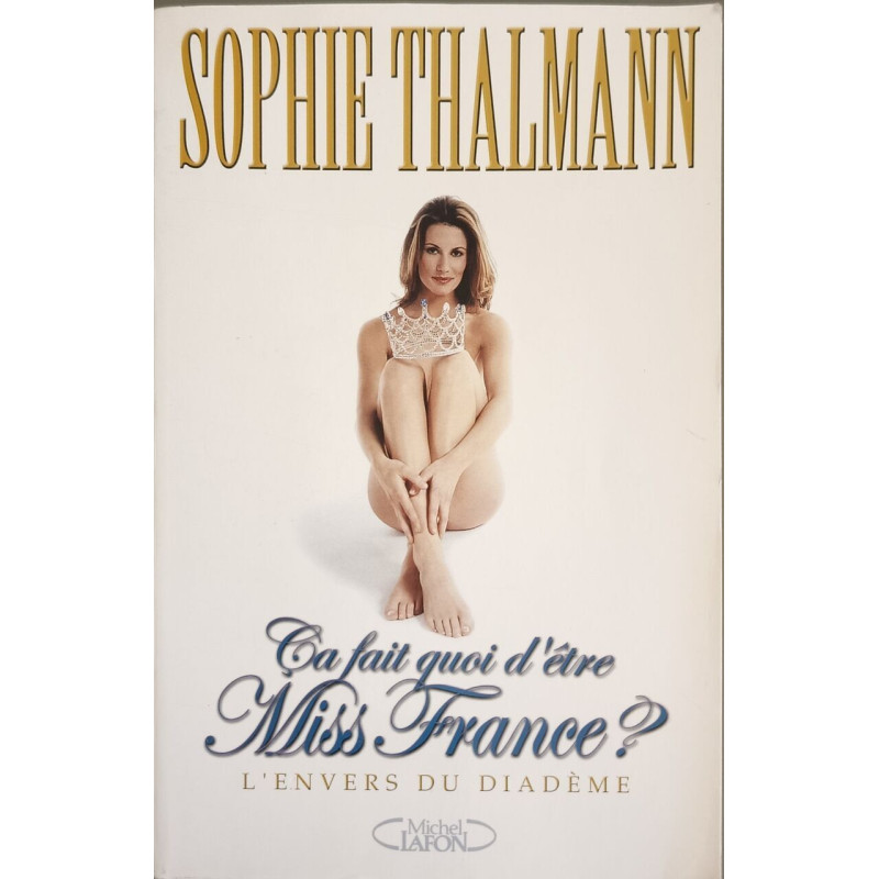 Ca fait quoi d'être Miss France