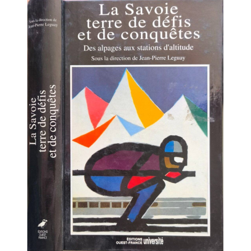 SAVOIE TERRE DE DEFIS ET DE CONQUËTE - des alpages aux stations...