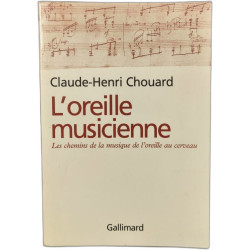 L'oreille musicienne Les chemins de la musique de l'oreille au cerveau