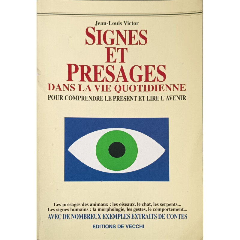 Signes et présages dans la vie quotidienne: Pour comprendre le...