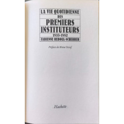 La vie quotidienne des premiers instituteurs 1833-1882