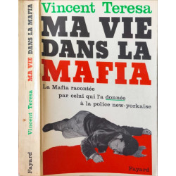 Ma vie dans la Mafia la Mafia racontée par celui qui l'a donnée à...