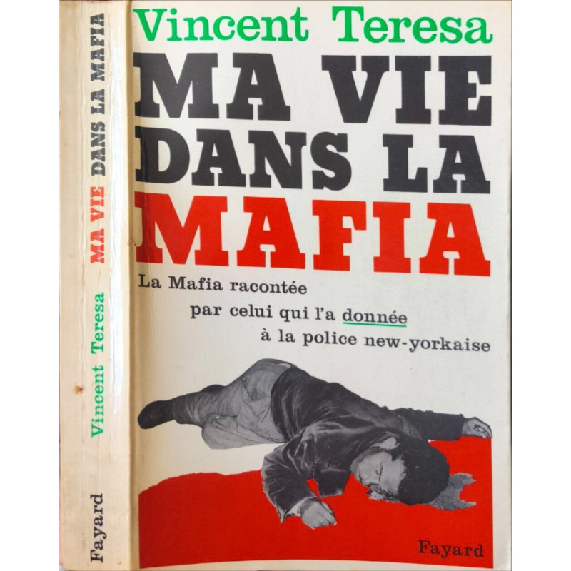 Ma vie dans la Mafia la Mafia racontée par celui qui l'a donnée à...