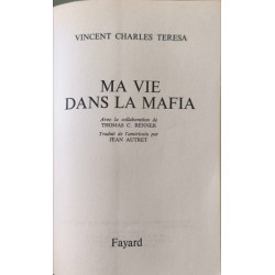 Ma vie dans la Mafia la Mafia racontée par celui qui l'a donnée à...
