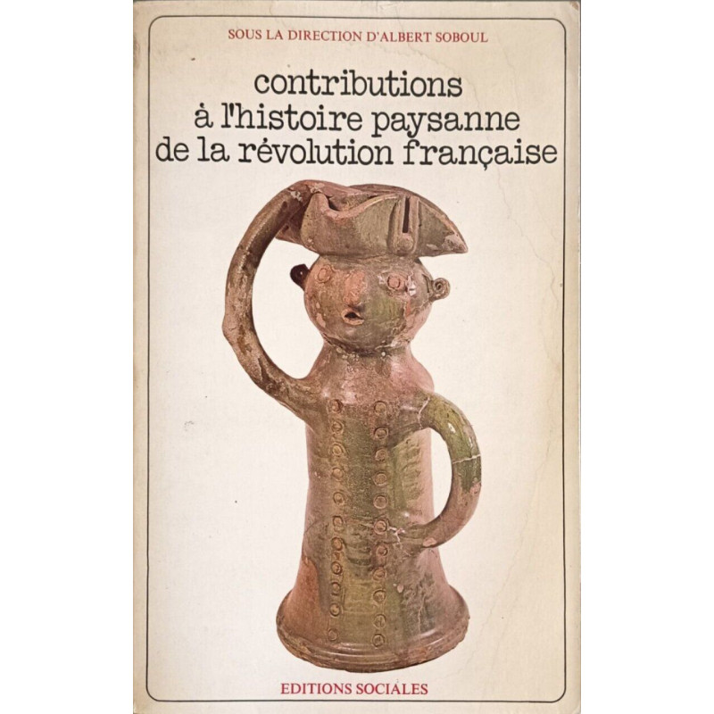 Contributions a l'histoire paysanne de la revolution française