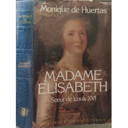 Madame Élisabeth Sœur de Louis XVI - dédicacé par l'auteur