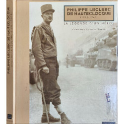 Philippe Leclerc de Hauteclocque (1902-1947) : La Légende d'un héros