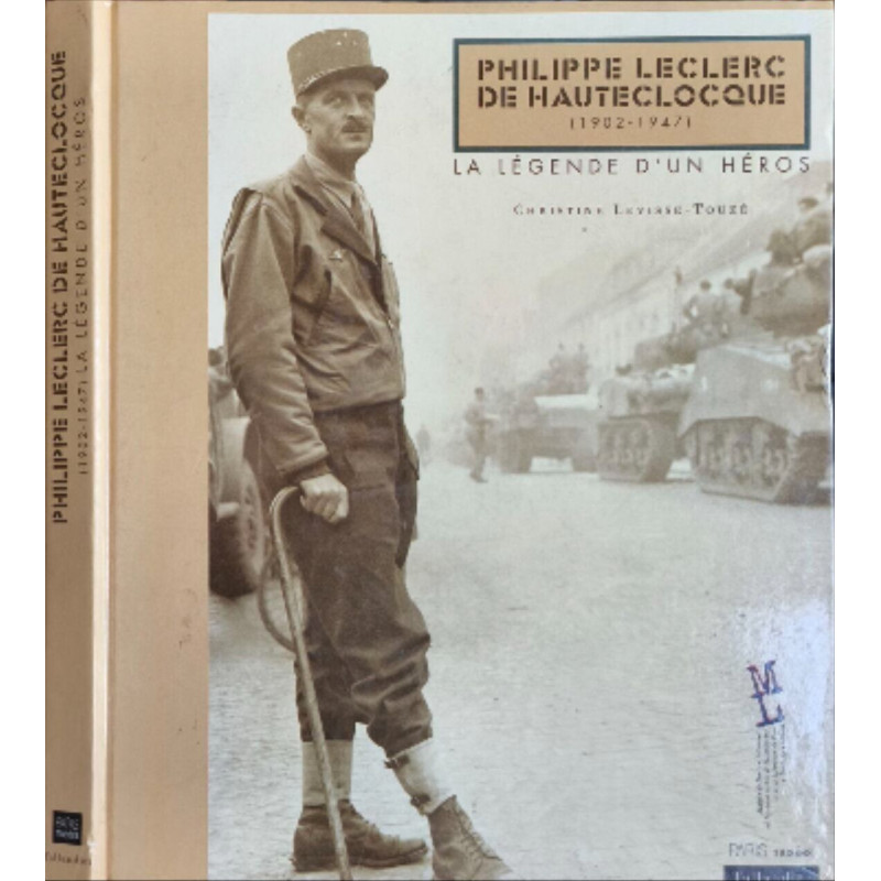Philippe Leclerc de Hauteclocque (1902-1947) : La Légende d'un héros
