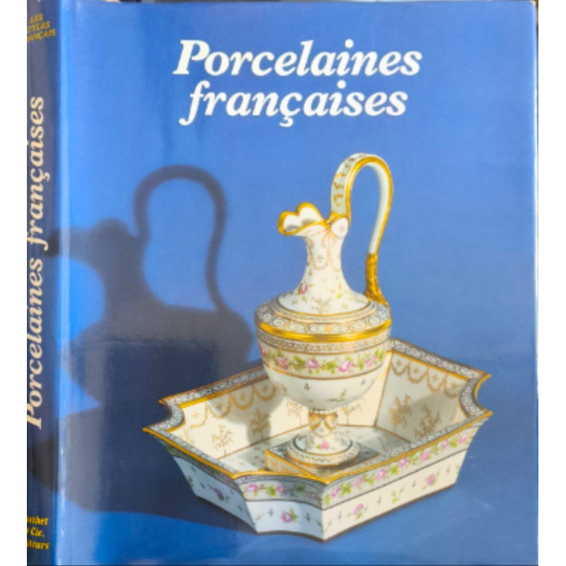 Porcelaines françaises aux XVIIIe et XIXe siècles