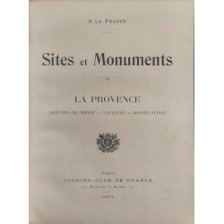 Sites et Monuments - la provence (' bouches-du-rhône - vaucluse -...