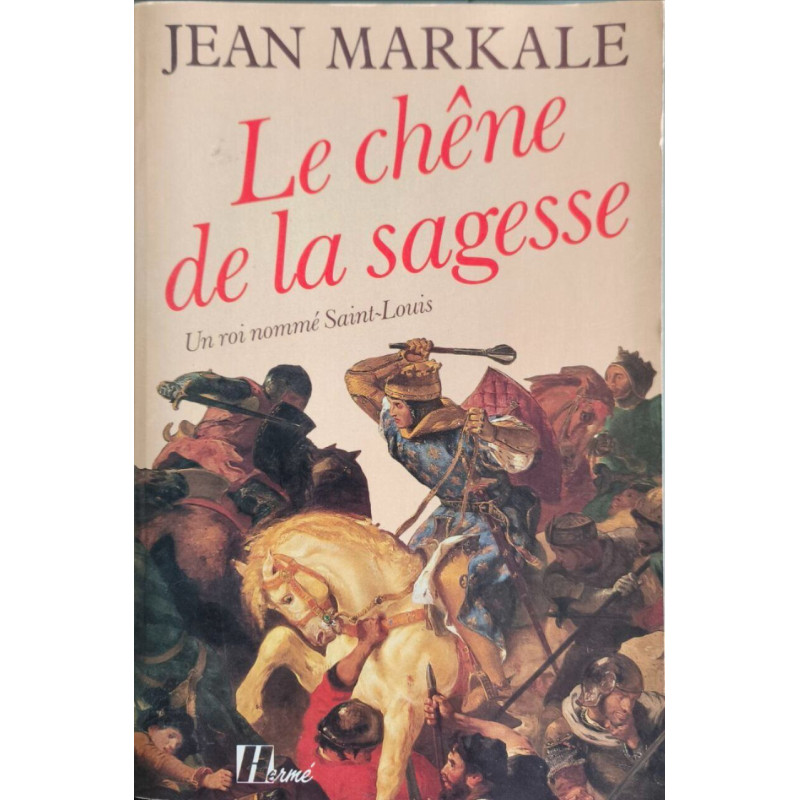 Le chêne de la sagesse un roi nommé saint louis