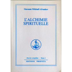 L'alchimie Spirituelle- Tome 2 des oeuvres complètes
