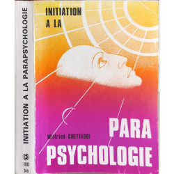 Initiation à la parapsychologie - science de l'avenir et avenir de...