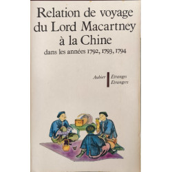 Relation de voyage du Lord Macartney à la Chine dans les années...