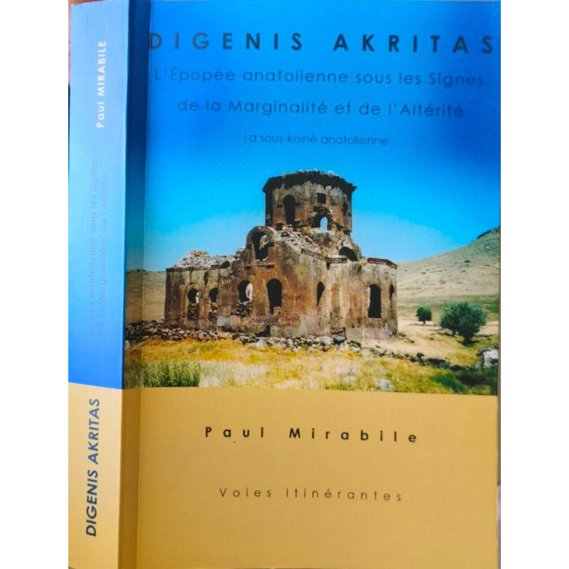 Digenis Akritas : L'Épopée anatolienne sous les signes de la...