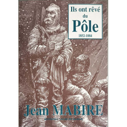 Ils ont rêvé du Pôle : 1852-1884