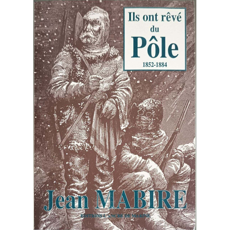 Ils ont rêvé du Pôle : 1852-1884
