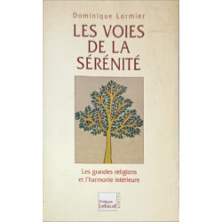Les Voies de la sérénité : Les Grandes Religions et l'Harmonie...