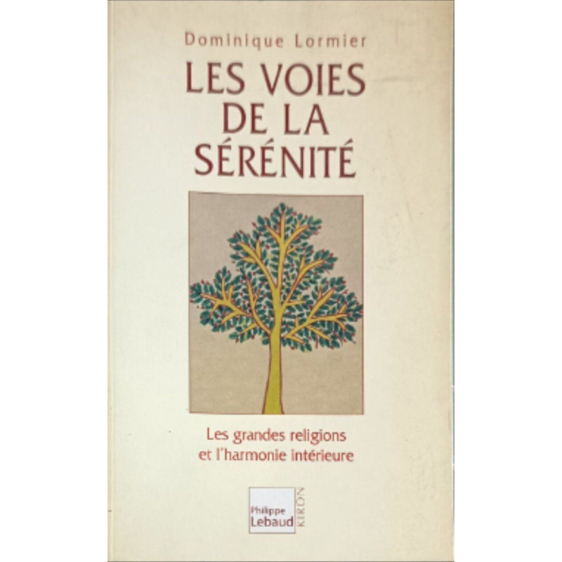 Les Voies de la sérénité : Les Grandes Religions et l'Harmonie...