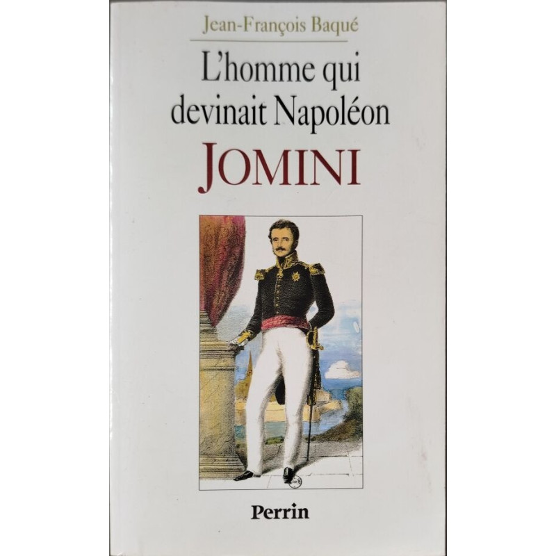 L'homme qui devinait Napoléon : Jomini