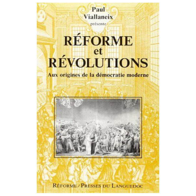 Réforme et révolutions aux origines de la démocatrie moderne