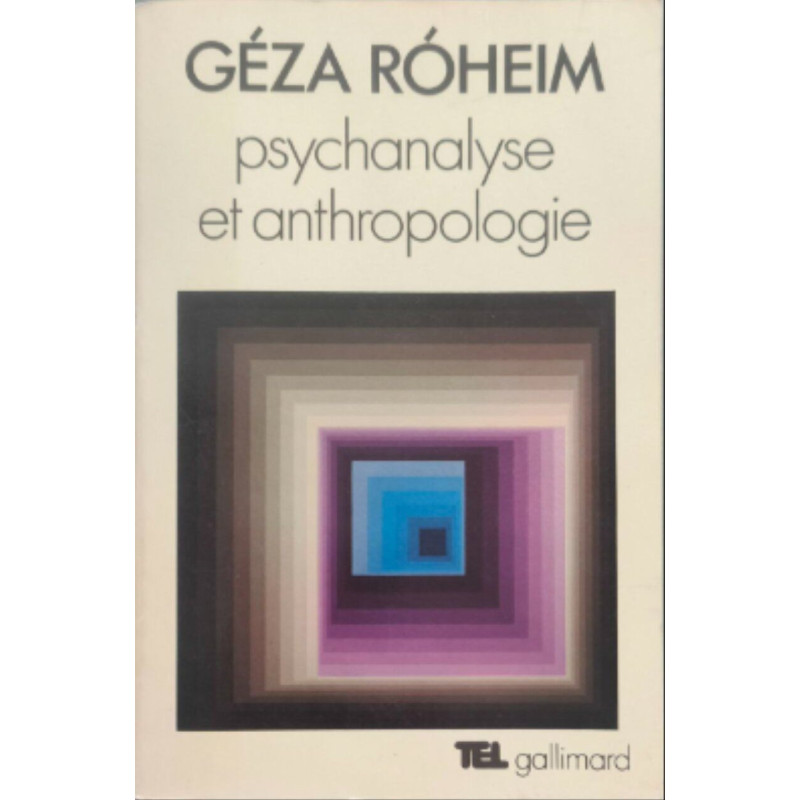 Psychanalyse et anthropologie. Culture - Personnalité -...