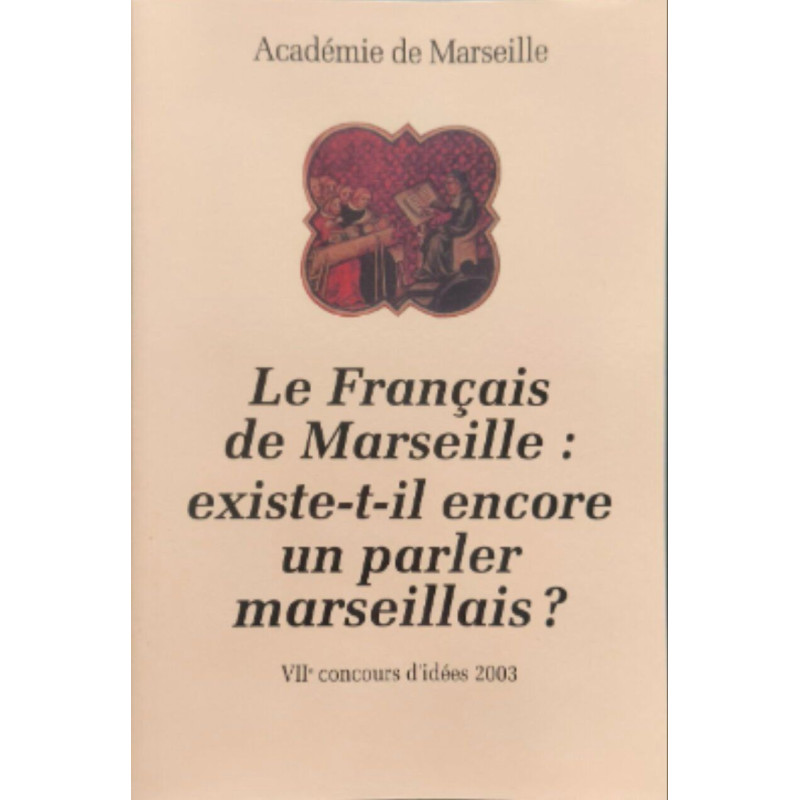 Le Français de Marseille : existe-t-il encore un parler marseillais