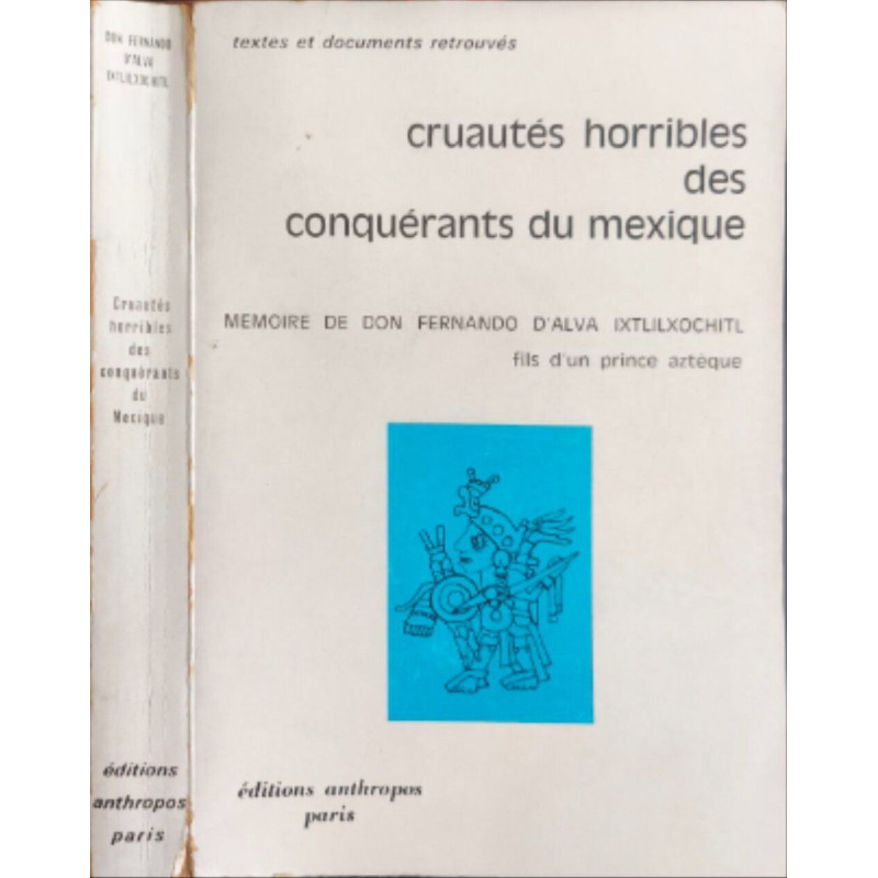 Cruautés horribles des conquérants du Mexique. Mémoire de Don...
