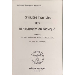 Cruautés horribles des conquérants du Mexique. Mémoire de Don...