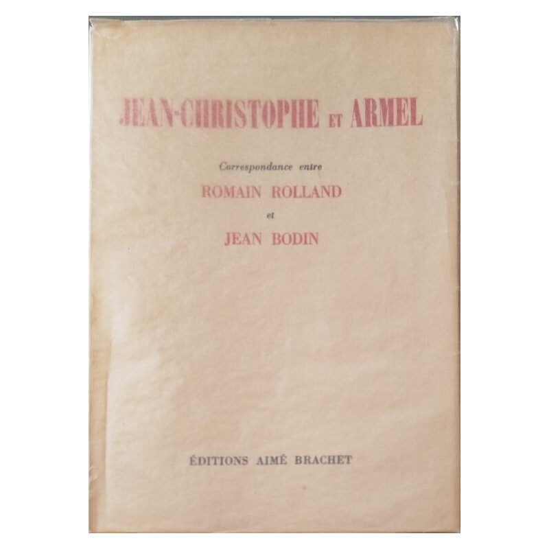 Jean christophe et armel / correspondance entre romain rolland et...