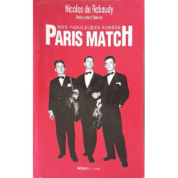 Nos fabuleuses années Paris Match