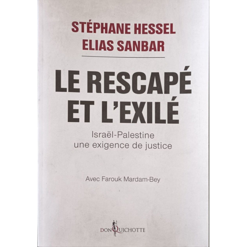 Le Rescapé et l'Exilé: Israël-Palestine une exigence de justice