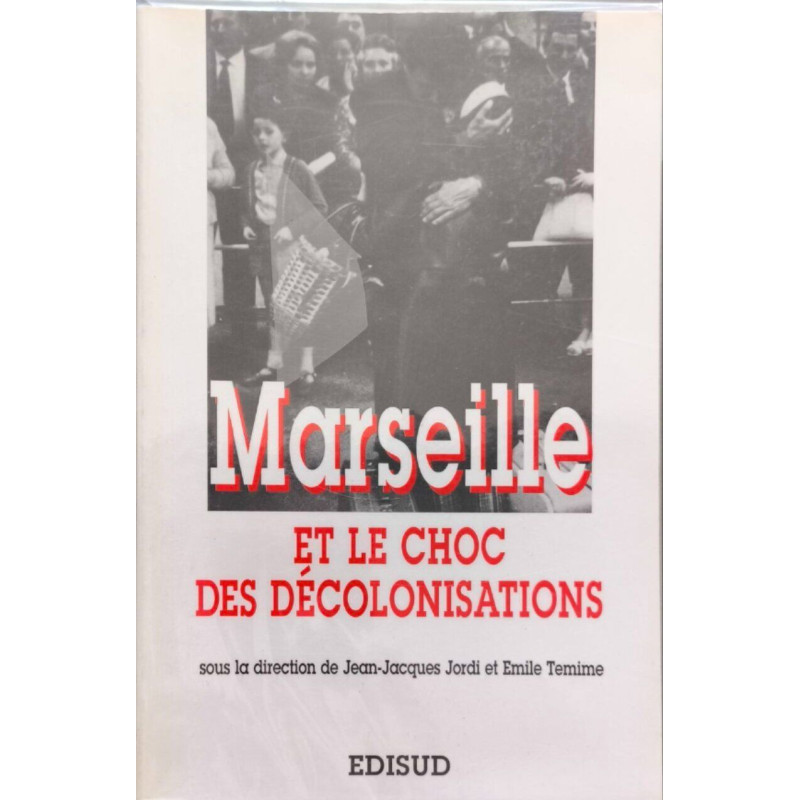Marseille et le choc des décolonisations