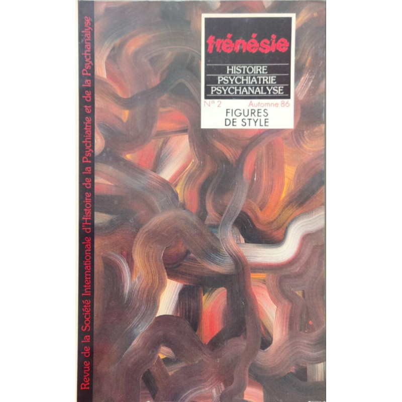 Frénésie: Histoire Psychiatrie Psychanalyse N°2 figures de style