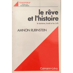 Le reve et l'histoire - le sionisme israël et les juifs