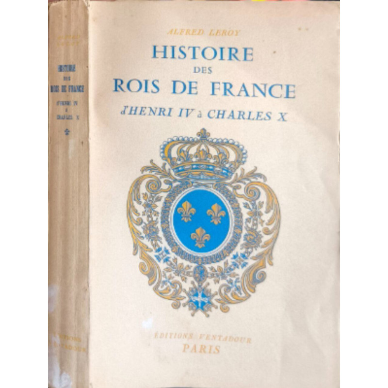 Histoire des rois de France d'Henri IV à Charles X