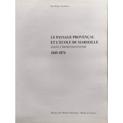 Le paysage provençal et l'école de Marseille avant...