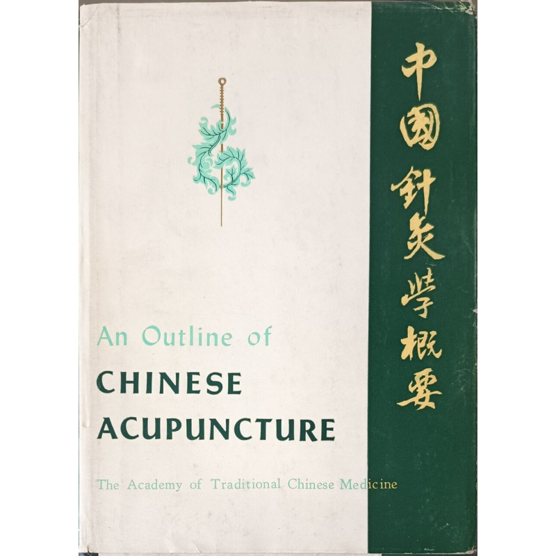 An Outline of Chinese Acupuncture the académy of traditional...