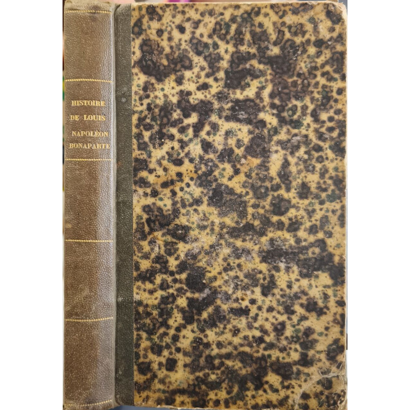 Histoire populaire de Louis-Napoléon depuis sa naissance jusqu'à...