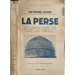 La Perse - Avec 10 cartes et 13 photographies hors-texte