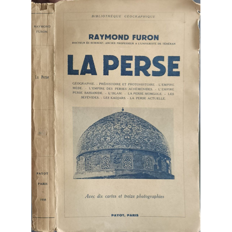 La Perse - Avec 10 cartes et 13 photographies hors-texte