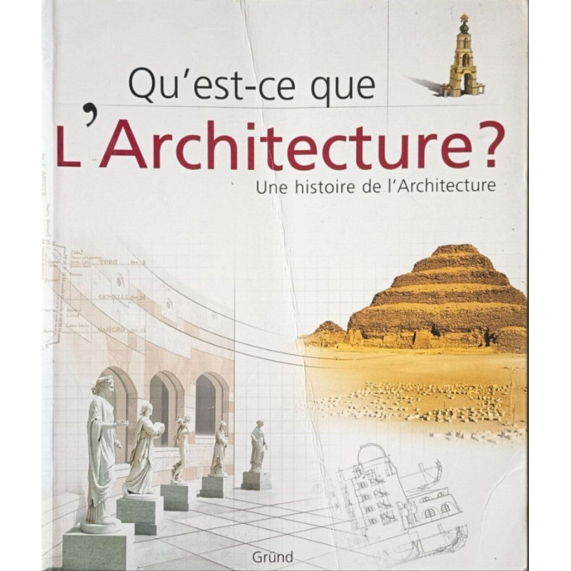 Qu'est-ce que l'architecture ? : Une histoire de l'Architecture