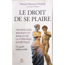 Le droit de se plaire : psychologie bienfaits et risques de la...