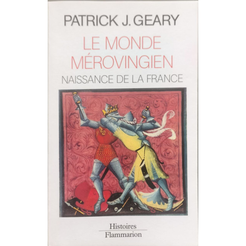 Le Monde mérovingien : Naissance de la France