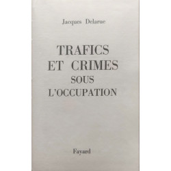 Trafics et crimes sous l'occupation